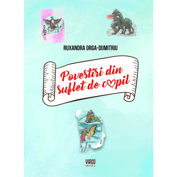 Povestiri din suflet de copil - Ruxandra Orga-Dumitriu, ed 2020