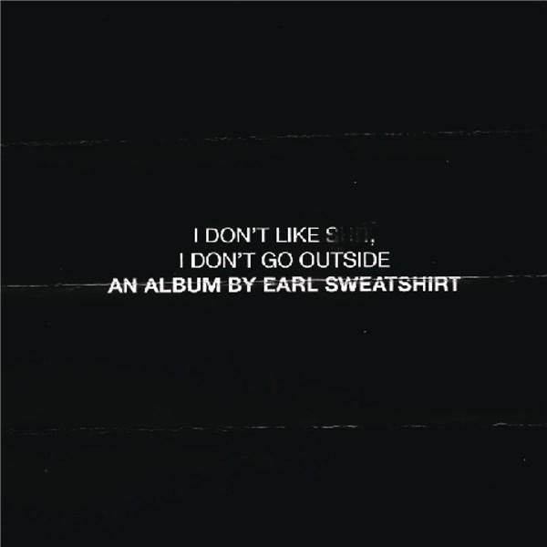 Earl Sweatshirt - I Don't Like Sh*t - I Don't Go Outside - CD