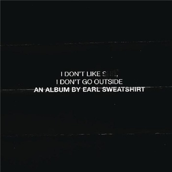 Earl Sweatshirt - I Don't Like Sh*t - I Don't Go Outside - CD Earl Sweatshirt - I Don't Like Sh*t - I Don't Go Outside - CD