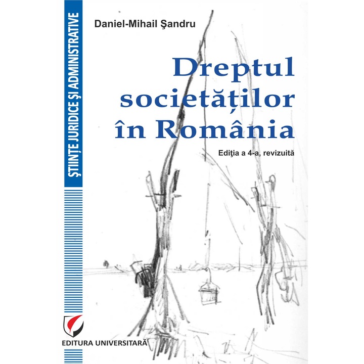 Dreptul societatilor in Romania. Manual elementar. Editia a IV-a, revizuita
