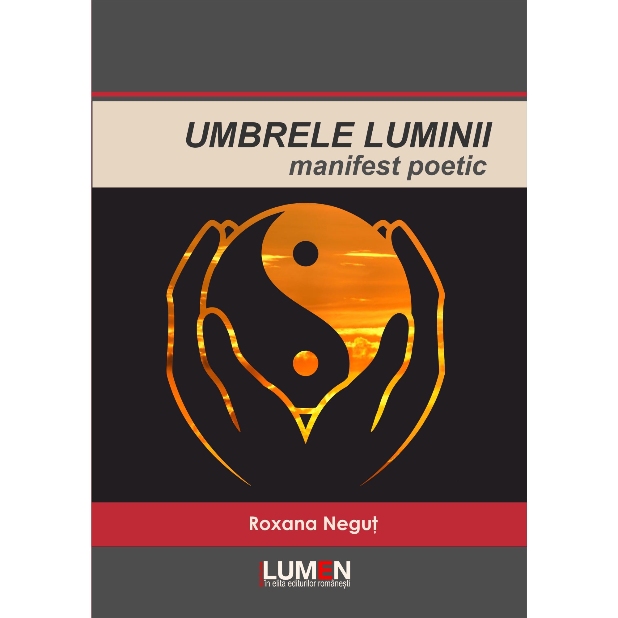 Umbrele Luminii, manifest poetic, Roxana Negut, 122 pagini