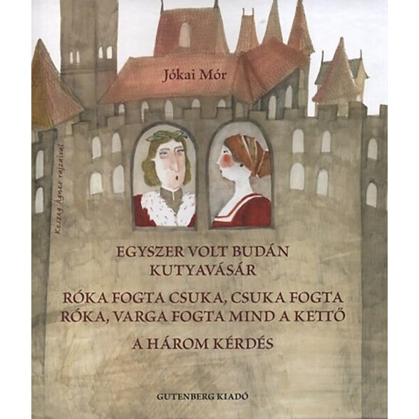 Egyszer volt Budan kutyavasar - Jokai Mor