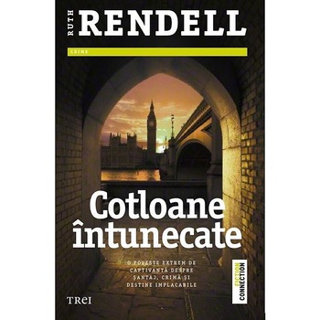 Cotloane intunecate - Ruth Rendell Cotloane intunecate - Ruth Rendell