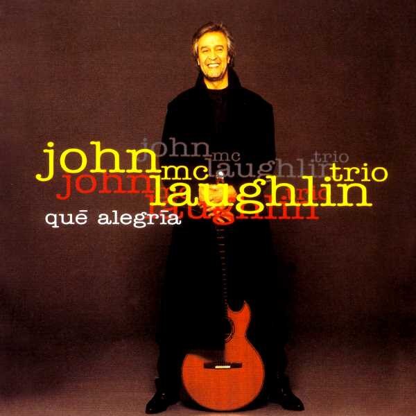 John McLaughlin Trio - Que Alegria (CD)