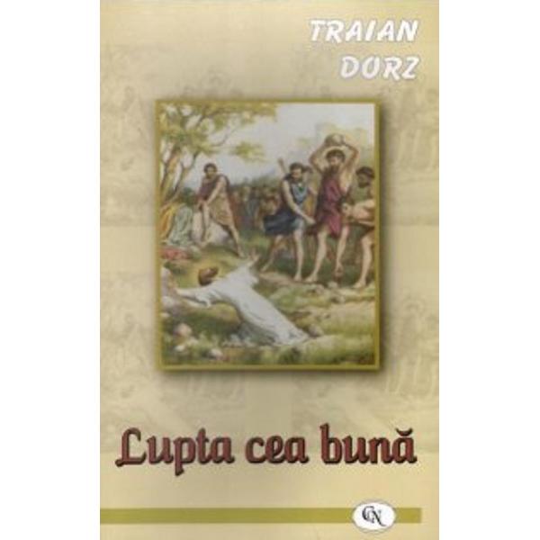 Lupta cea buna - Traian Dorz