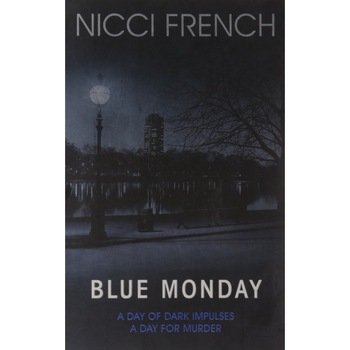 Blue Monday - Nicci French, editia 2011 Blue Monday - Nicci French, editia 2011