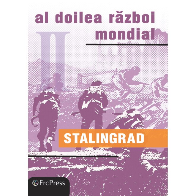 Razboaiele Mondiale Nr.22 - Stalingrad