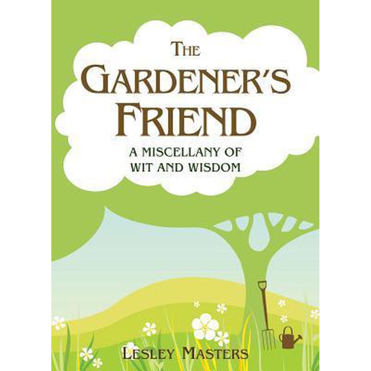 The Gardener's Friend - Lesley Masters, ed 2011