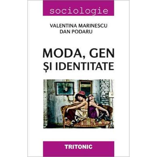 Moda, gen si identitate - Valentina Marinescu, Dan Podaru
