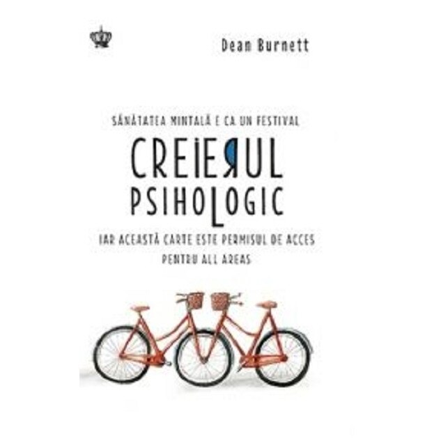 Creierul psihologic - Dean Burnett, editia 2021