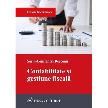 Contabilitate si gestiune fiscala - Sorin-Constantin Deaconu Contabilitate si gestiune fiscala - Sorin-Constantin Deaconu