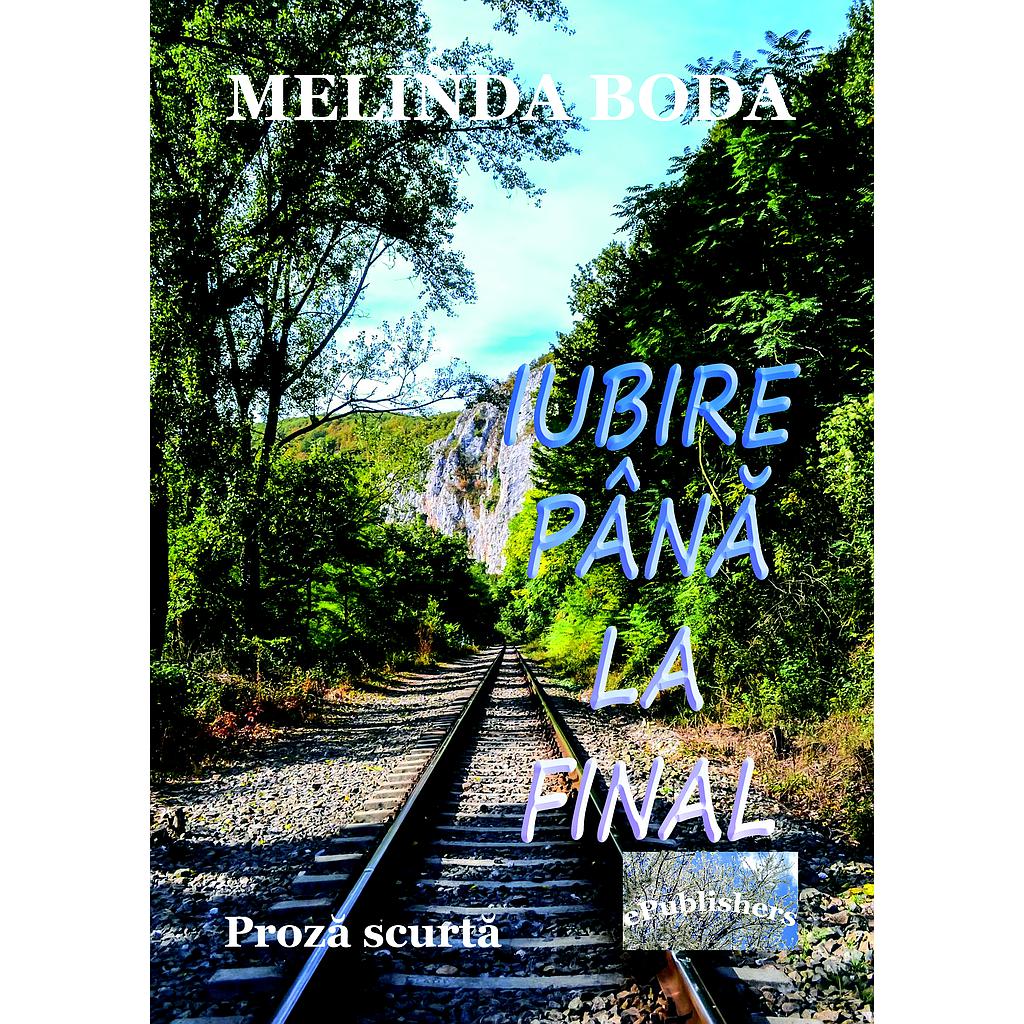 Iubire pana la final Proza scurta de Melinda Boda