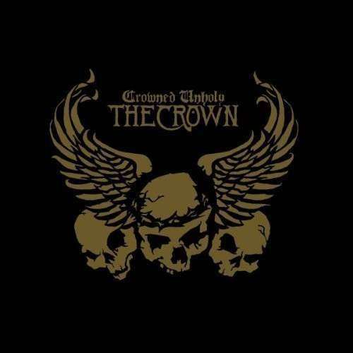 Crown - Crowned Unholy (2CD)