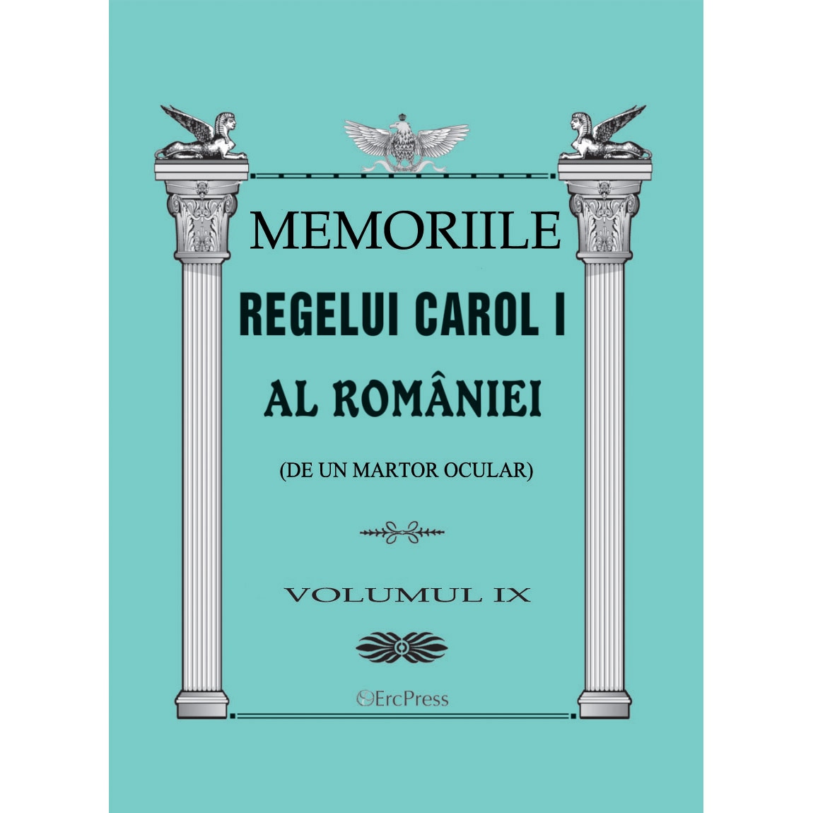 Memoriile regelui Carol I al Romaniei (de la un martor ocular) vol.9