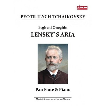 Evgheni Oneghin. Lensky's Aria - Pyotr Ilych Tchaikovsky - Nai si pian Evgheni Oneghin. Lensky's Aria - Pyotr Ilych Tchaikovsky - Nai si pian