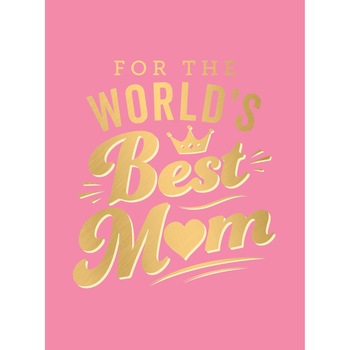 For the World's Best Mum - , editia 2021 For the World's Best Mum - , editia 2021