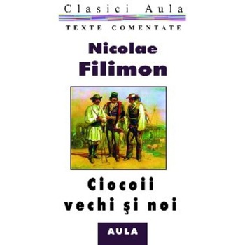 Ciocoii vechi si noi (colectia de texte comentate) Ciocoii vechi si noi (colectia de texte comentate)