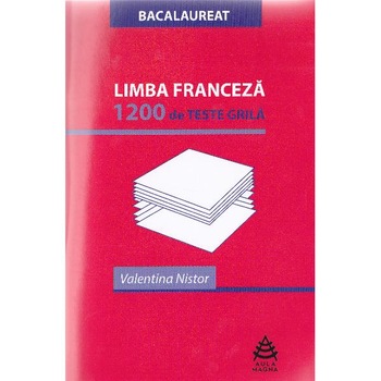 Limba franceza. 1200 de teste grila - Valentina Nistor Limba franceza. 1200 de teste grila - Valentina Nistor