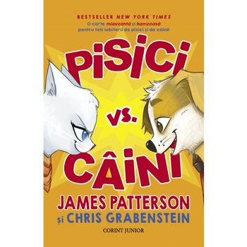 Pisici vs. caini, James Patterson, Chris Grabenstein Pisici vs. caini, James Patterson, Chris Grabenstein