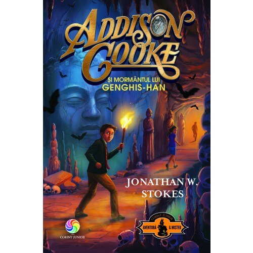 Addison cooke si mormantul lui Genghis-Han. volumul 2, Jonathan W. Stokes