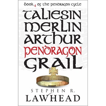Pendragon - Stephen R. Lawhead, editia 2013 Pendragon - Stephen R. Lawhead, editia 2013