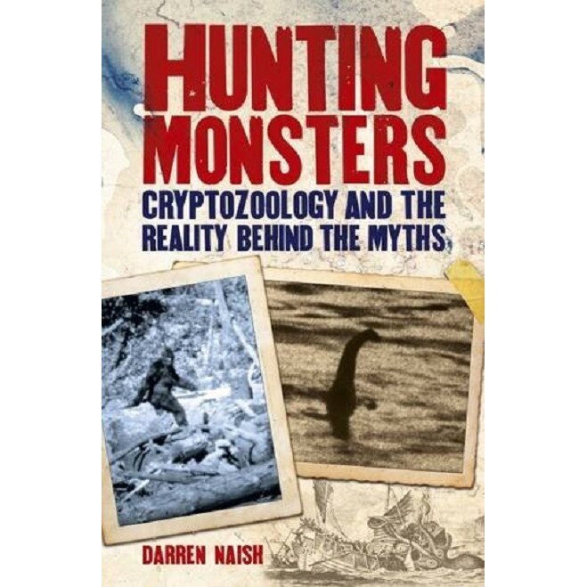 Hunting Monsters - Darren Naish