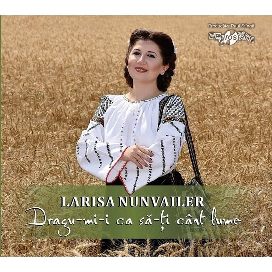 Larisa Nunvailer - Dragu-mi-i ca sa-ti cant lume (CD)