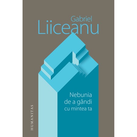 Nebunia De A Gandi Cu Mintea Ta Gabriel Liiceanu Emag Ro