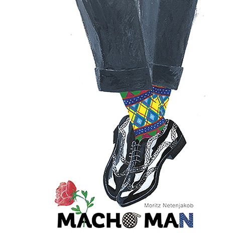 Macho Man - Moritz Netenjakob