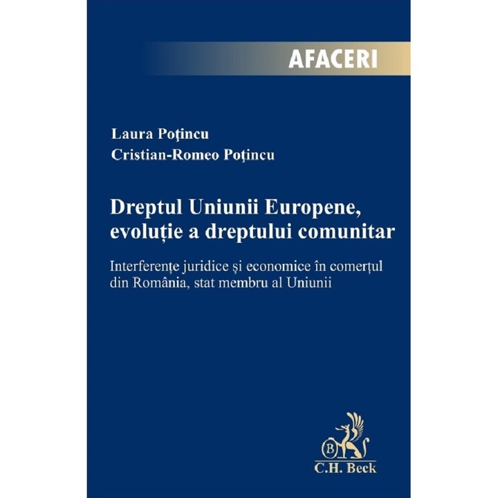 Dreptul Uniunii Europene, evolutie a dreptului comunitar. Interferente juridice si economice in comertul din Romania, stat membru al Uniunii