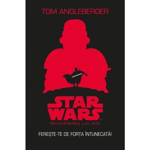 Star Wars. Intoarcerea lui Jedi. Fereste-te de forta intunecata - Tom Angleberger