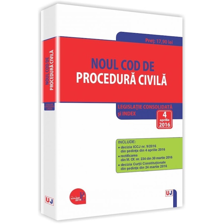 Noul Cod de procedura civila 2016 - Legislatie consolidata si INDEX: 4 aprilie 2016