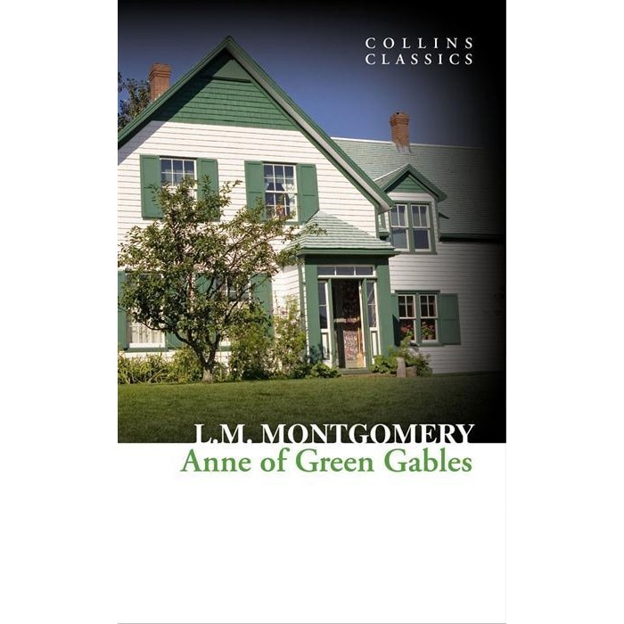 Anne of Green Gables - Lucy Maud Montgomery