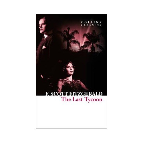 The Last Tycoon - F. Scott Fitzgerald