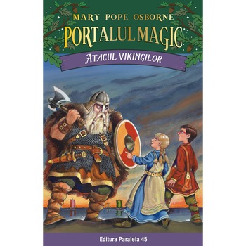 Atacul vikingilor. Portalul magic nr. 15. editia 2, Mary Pope Osborne Atacul vikingilor. Portalul magic nr. 15. editia 2, Mary Pope Osborne
