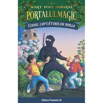 Codul luptatorilor Ninja. Portalul magic Nr. 5 editia 3, Mary Pope Osborne Codul luptatorilor Ninja. Portalul magic Nr. 5 editia 3, Mary Pope Osborne