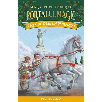 Cursa de care la olimpiada. Portalul magic nr. 16. Ed. 2, Mary Pope Osborne Cursa de care la olimpiada. Portalul magic nr. 16. Ed. 2, Mary Pope Osborne