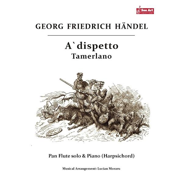A dispetto. Tamerlano - Georg Friedrich Haendel - Nai si pian
