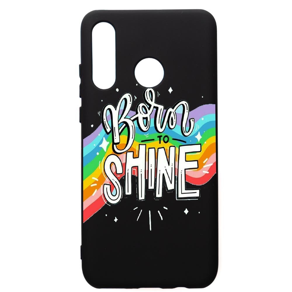 Husa de protectie Huawei P30 Lite, Born To Shine, silicon, cu interiorul din material textil, protectie camera, PB489