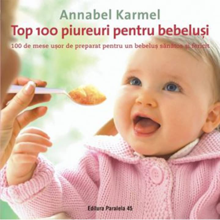 Top 100 piureuri pentru bebelusi. Editia 2, Annabel Karmel