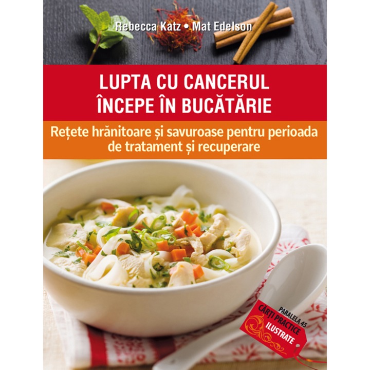 Lupta cu cancerul incepe in bucatarie, Rebecca Katz, Mat Edelson