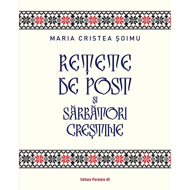 Retete de post si sarbatori crestine, Maria Cristea Soimu