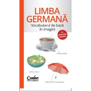 Vocabularul de baza in imagini cu transcriere fonetica. Limba germana Vocabularul de baza in imagini cu transcriere fonetica. Limba germana