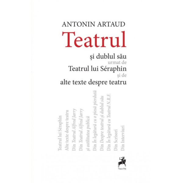 Teatrul Si Dublul Sau Urmat De Teatrul Lui Seraphin Si De Alte Texte Despre Teatru - Antonin Artaud