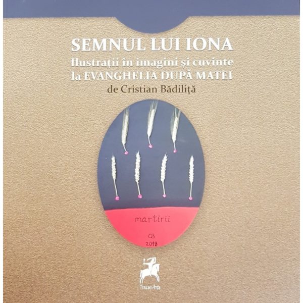 Semnul Lui Iona: Ilustratii In Imagini Si Cuvinte La Evanghelia Dupa Matei