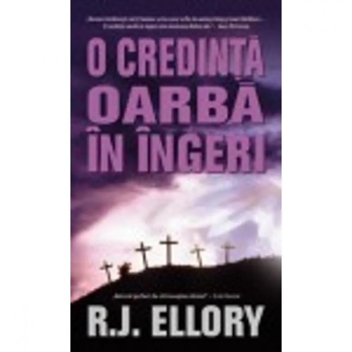 O credinta oarba in ingeri - R.J.Ellory, román nyelvű köny