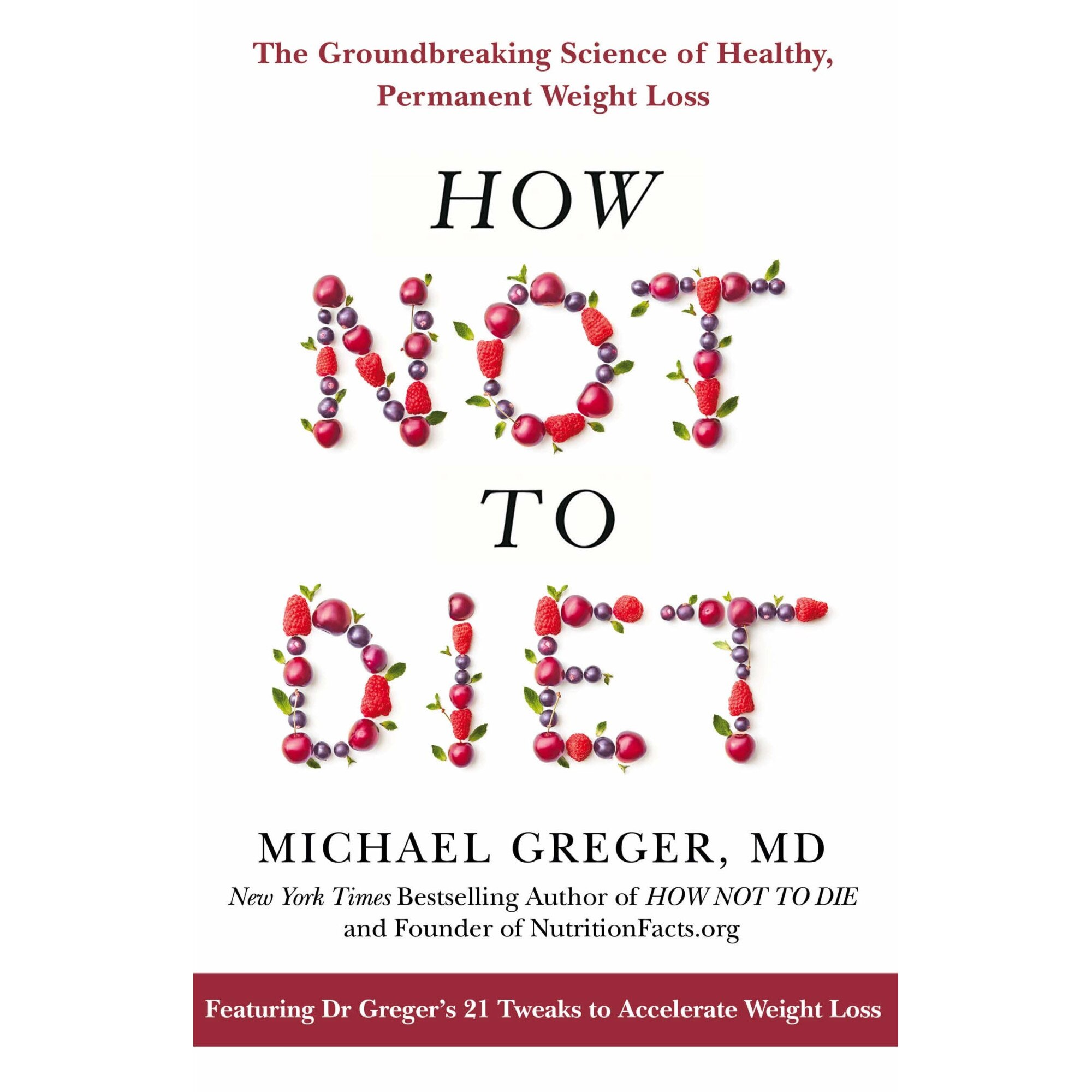 How Not To Diet - Michael Greger, editia 2021