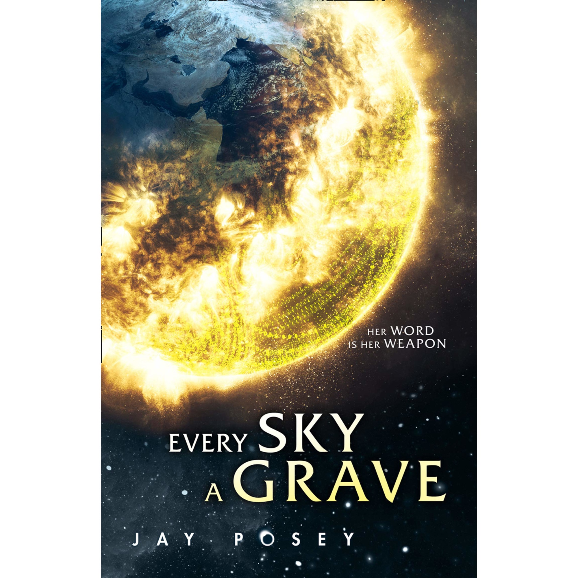 Every Sky A Grave - Jay Posey, editia 2020