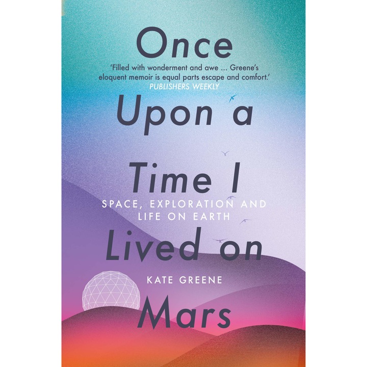 Once Upon a Time I Lived on Mars - Kate Greene
