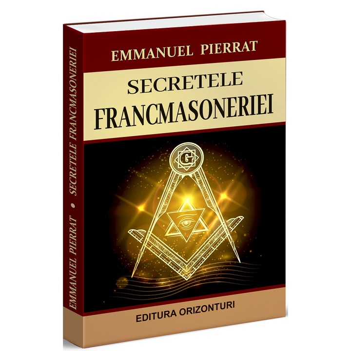 Secretele Francmasoneriei - Emmanuel Pierrat